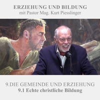 9.1 Echte christliche Bildung- DIE GEMEINDE UND ERZIEHUNG | Pastor Mag. Kurt Piesslinger by Sabbatschule