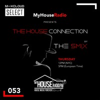 The House Connection #53, Live on MyHouseRadio (November 12, 2020) by The Smix