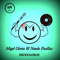 Migel Gloria &amp; Nando Pasillas - Bandoleros (No Pain Records) 3.Promotracks by Migel Gloria