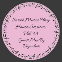 Sweet Music Play House Sessions Vol.33 Guest Mix By Vegnalove by Sportif Lars