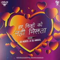 Har Kisi Ko Nahi Milta (Remix) - DJ Aqeel &amp; DJ Angel by AIDL Official™
