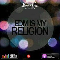 EDM Is My Religion # 092 (Will Sparks Megamix) by Moses Kaki