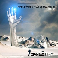 A Piece Of Me &amp; A Cup Of Jazz Part II by Sphedasoul by Sphedasoul