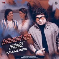 Samundar Me Naha Ke (Remix) - DJ Sunil by INDIAN DJS MUSIC - 'IDM'™