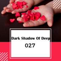 Dark Shadow Of Deep 027 Mix By PDM by Dark Shadow Of Deep.