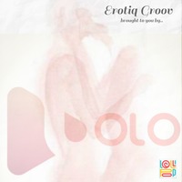 Erotiq Groov by LolotheDJ by Lolo the DJ