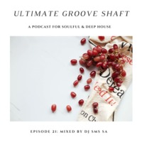 Ultimate Groove Shaft Vol 21 By DJ SMS SA by DJ SMS SA