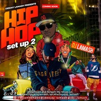 HIP HOP SETUP 2 -DJ LAMASH254 by Dj Lamash