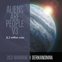 Zico Nambane-Aliens Are People V3 by Rawabstractcuts