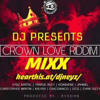 DJ NEYZ CROWN LOVE RIDDIM [2016] MEDLEY MIX by DJ NEYZ