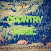 COUNTRY MUSIC NONSTOP by DjPraise Uganda