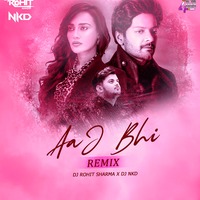 Aaj Bhi (Remix) Dj Rohit Sharma X Dj Nkd by Bollywood4Djs