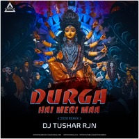 Durga Hai Meri Maa Remix Tushar Rjn - Djwaala by DJWAALA