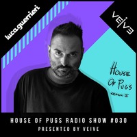 HOUSE OF PUGS #030 Veive presents Luca Guerrieri [Extended Set] by Veive