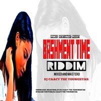 BASHMENT TIME RIDDIM by Dj Caacy the youngstar
