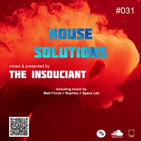 HS #031 (mixed by The Insouciant) by House Solutions