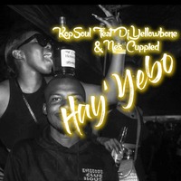 KopSoul - Hay'Yebo (Feat Dj Yellowbone &amp; Nes Cuppied) by KopSoul
