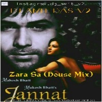 Zara Sa (House mix) - Jannat - DJ Amit Das v2 by Amit Das
