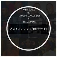 MFR Souls ft. Major League DJz &amp; Tiga Maine - Amanikiniki (Freestyle) by Tiga Maine