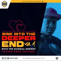 VA-Deeper End (Lovers Rock Edition) Vol 1 | Muzikal Sheriff Mix by Muzikal Sheriff