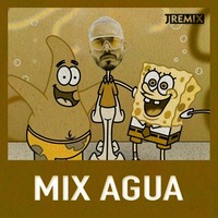 Mix Agua - JBalvin Ft Bob Esponja ( Tatto, Yo Perreo Sola, 4k, Signapur, Jeepeta, Caramelo ) by JRemix DVJ