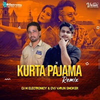 Kurta Pajama Remix DVJ Varun Smoker X M Electronicy by Dvj Varun Smoker
