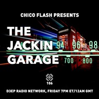 The Jackin' Garage - D3EP Radio Network - Oct 24 2020 by Chico Flash