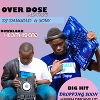 Over Dose DJ DANGOLD &amp; SONY by DJ DANGOLD