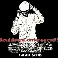 SouldeepConference #03 by Masta Souls