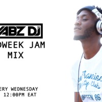 WABZ DJ - MIDWEEK JAM MIX EP 1, 12-AUG-2020 (West Africa) by Wabz DJ