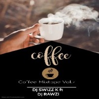Coffee mixtape vol by DJ SWIZZ-K