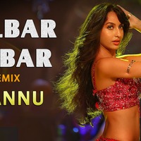 Dilbar Dilbar - Remix Satyamev Jayate (DJ ANNU) by DJ Annu