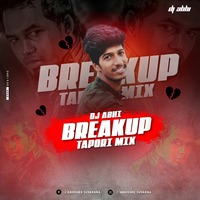 BREAK-UP TAPORI MIX DJ ABHI by ABHISHEK SUVARNA