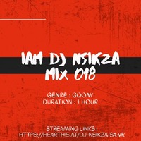 IAM DJ NSIKZA MIX 018 by DJ NSIKZA SA