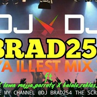 !!!DJ BRAD254!!KENYA ILLEST MIX VOL 1 by DJ BRAD254 the scratch killer