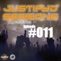 Justifyd Sessions With Mrex De Just_Episode #011 by Mrex De Just