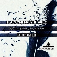 BlackChildVol.2 Mixed And Compiled By Rudeness Bie by Rudeness Bie