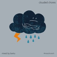clouded remix #moochcooch by Bantu Mchunu