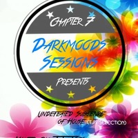 Darkmoods Sessions Chapter7 mixed by T.J Tops by Justrench