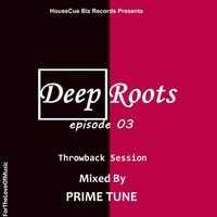 Deep Roots Episode 03 (Throwback Session) by Tresor Prime Tune