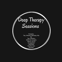 Deep Therapy Session#0028[Tee_Mindlos Birthday Shandis Mix] Guest Mix By LebStatic by Tee_Mindlos