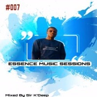 Essence Music Sessions #007[Special Guest Mix ] by Sir K'Deep SA