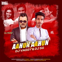 Aahun Aaahun (Remix) - DJ Vaggy X DJ SG by Beatz Nation India