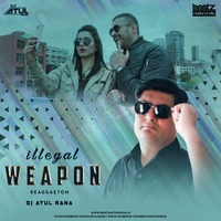 Illegal Weapon (Reaggaeton) - DJ Atul Rana by Beatz Nation India
