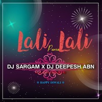 LALI LALI PARSA DJ SARGAM X DJ DEEPESH ABN by DJ DEEPESH RMX