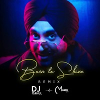 Born To Shine | Remix | DJ Rahul | Diljit Dosanjh by Muzik City