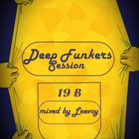 Deep Funkers Session 19 B mixed by Leevoy by DeepFunker Sessions