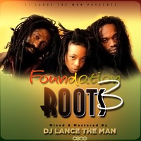 FOUNDATION ROOTS 3 (set 3 live) - DJ LANCE THE MAN 0719160075 by Legendary Reggae