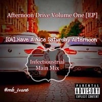 Have A Nice Saturday Afternoon (Infectioustrial Main Mix) by Ivan6