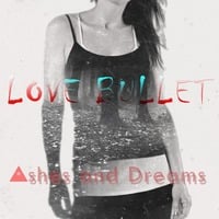 Love Bullet [CREATIVE COMMONS - Podcast safe - free download] by Ashes And Dreams